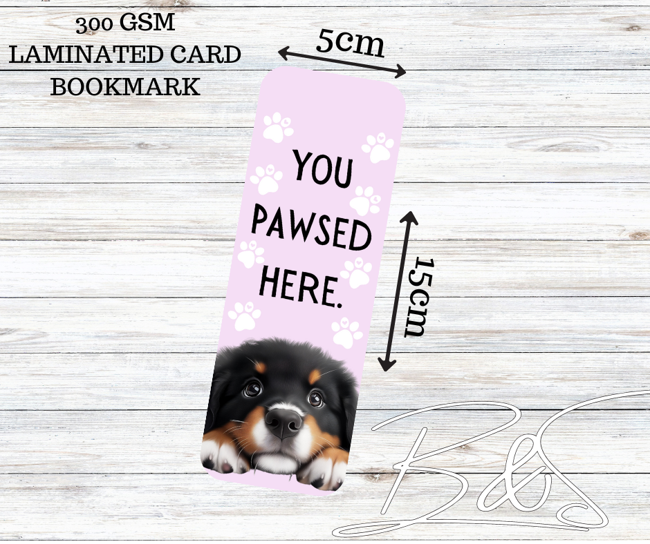 Laminated Card bookmark - you pawsed here dog bookmark!